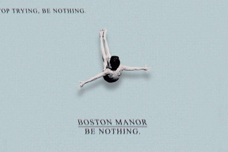 Boston Manor "Stop Trying, Be Nothing"
