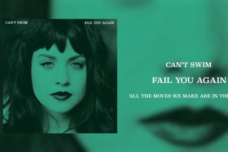 Can't Swim – "All The Moves We Make Are In The Dark"