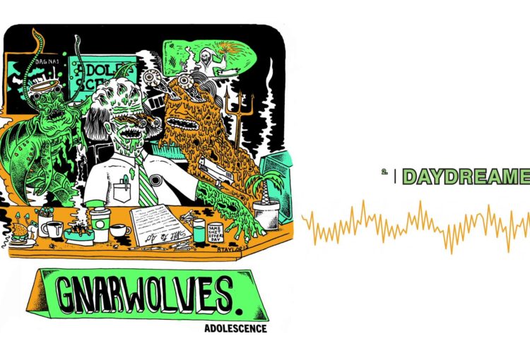 Gnarwolves "Daydreamer"