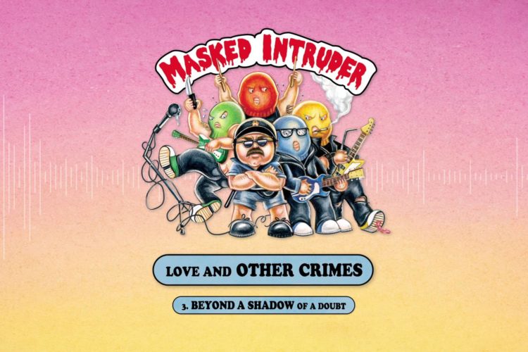 Masked Intruder "Beyond A Shadow Of A Doubt"