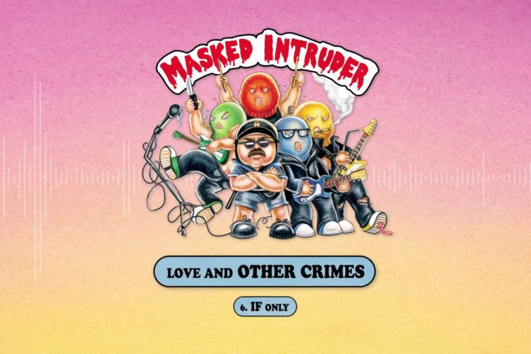 Masked Intruder "If Only"