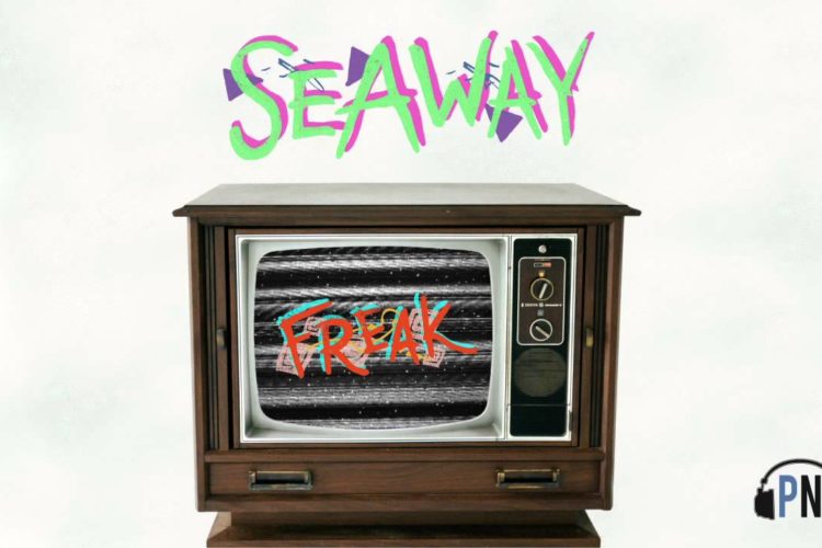 Seaway "Freak"