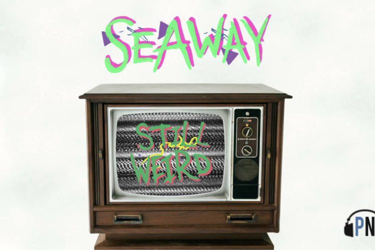 Seaway "Still Weird"