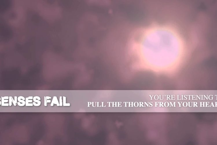 Senses Fail "Pull The Thorns From Your Heart"