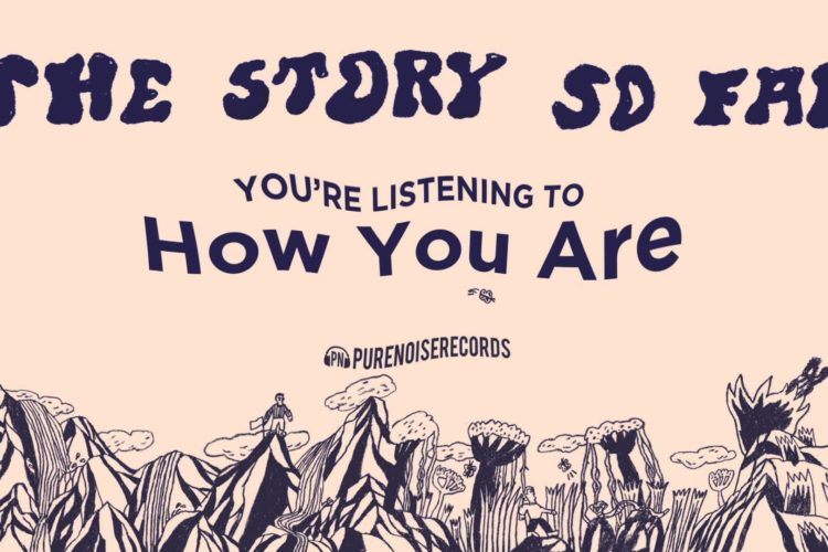 The Story So Far "How You Are"
