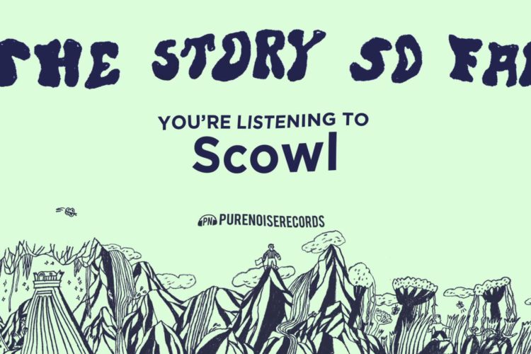The Story So Far "Scowl"